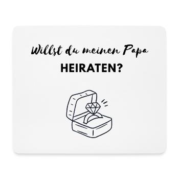 Willst du meinen Papa heiraten? Heiratsantrag - Mousepad (Querformat) - Weiß - Vorne