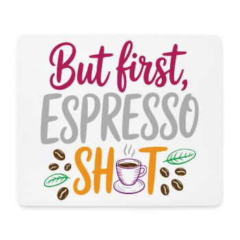 Mais le premier shot d’espresso - Tapis de souris (format paysage) - blanc - Devant