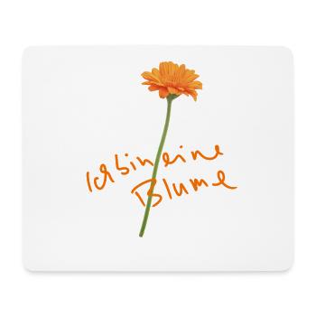I am a flower... gift idea Valentine's Day - Mouse Pad (horizontal) - white - Front