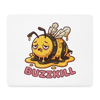 Don't Be A Buzzkill - Funny Bee Design - Mouse Pad (horizontal) - white - Front