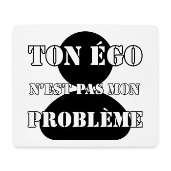 DEIN EGO IST NICHT MEIN PROBLEM. - Mousepad (Querformat) - Weiß - Vorne