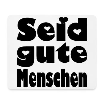 seid gute menschen - Mousepad (Querformat) - Weiß - Vorne