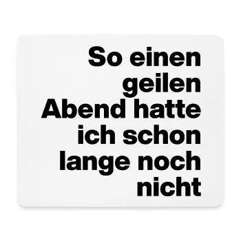 SO GEILEN ABEND HATTE ICH LANGE NICHT, PARTY 🍻 - Mousepad (Querformat) - Weiß - Vorne
