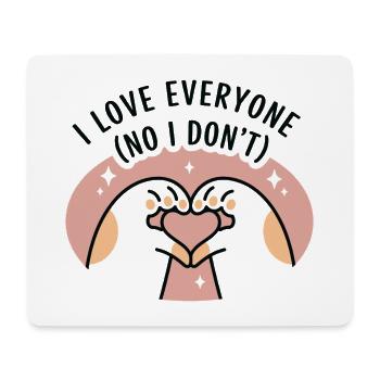 Love Everyone (No I Don't) - Mouse Pad (horizontal) - white - Front