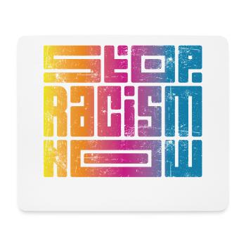 Stop Racism Now - Mouse Pad (horizontal) - white - Front