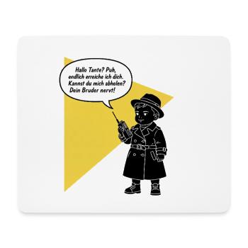 Hallo Tante - Abholen? Dein Bruder nervt lustig - Mousepad (Querformat) - Weiß - Vorne