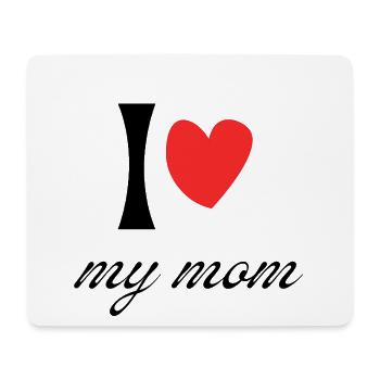I Love My Mom - Mother's Day & Anniversa Gift - Mouse Pad (horizontal) - white - Front