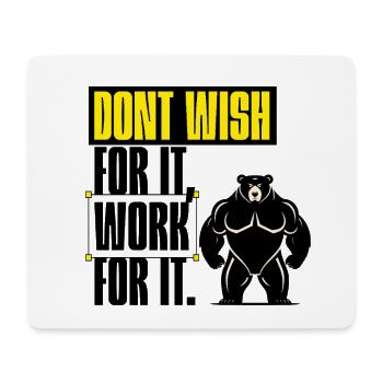 Don’t Wish For It – Work For It Motivation - Mousepad (Querformat) - Weiß - Vorne