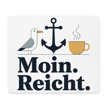  Moin. Reicht. Anker Möwe Kaffee Nordsee Ostsee - Mousepad (Querformat) - Weiß - Vorne