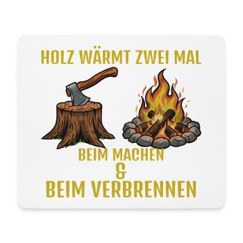 Holz: Machen & Brennen - Mousepad (Querformat) - Weiß - Vorne