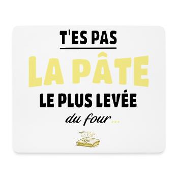 T’es pas la pâte la plus levée du four – humour - Tapis de souris (format paysage) - blanc - Devant