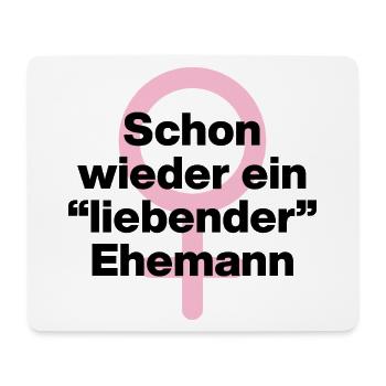 SCHON WIEDER EIN "LIEBENDER" EHEMANN! ♀️GIRL POWER - Mousepad (Querformat) - Weiß - Vorne