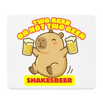 Zwei Bier oder nicht zwei Bier – Shakesbeer – Capybara - Mousepad (Querformat) - Weiß - Vorne