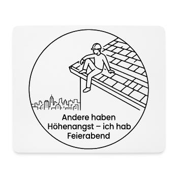 Dachdecker Höhenangst Feierabend - Mousepad (Querformat) - Weiß - Vorne