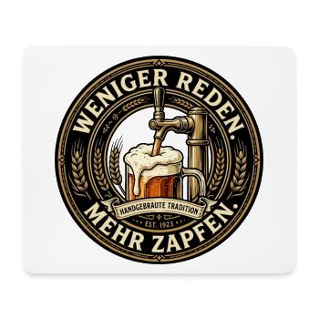 Weniger Reden - Mehr Zapfen - Mousepad (Querformat) - Weiß - Vorne