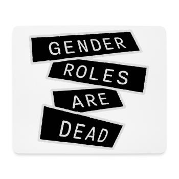 Gender Roles Are Dead Statement Freedom Saying - Mouse Pad (horizontal) - white - Front