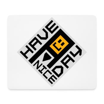 Have A Nice Day Funny Sarcastic Saying Cute - Mouse Pad (horizontal) - white - Front