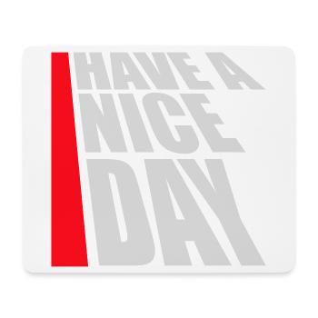 Have A Nice Day Lustig Sarkastischer Spruch Nett - Mousepad (Querformat) - Weiß - Vorne