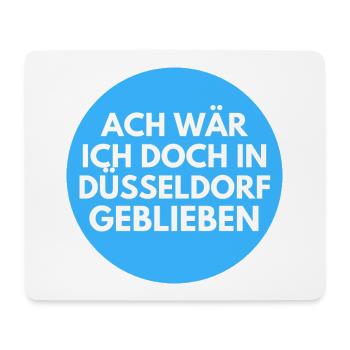 Ach wär ich doch in Düsseldorf - Mousepad (Querformat) - Weiß - Vorne