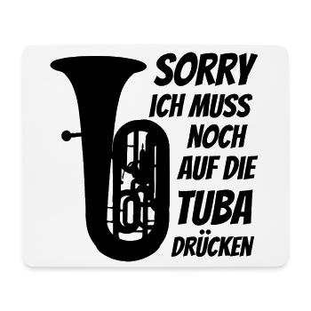 Ich muss noch auf die Tuba drücken Wortspiel - Mousepad (Querformat) - Weiß - Vorne