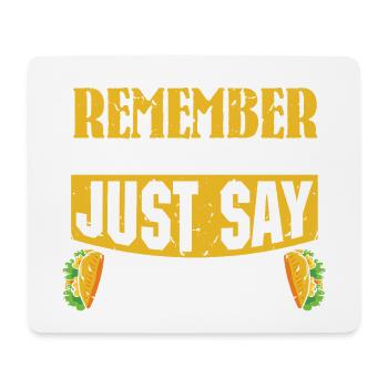 if you cant remember my name just say tacos - Mouse Pad (horizontal) - white - Front