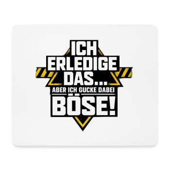 Nagut ich machs aber ich schaue dabei böse - Mousepad (Querformat) - Weiß - Vorne