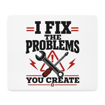 I Fix The Problems - Mousepad (Querformat) - Weiß - Vorne