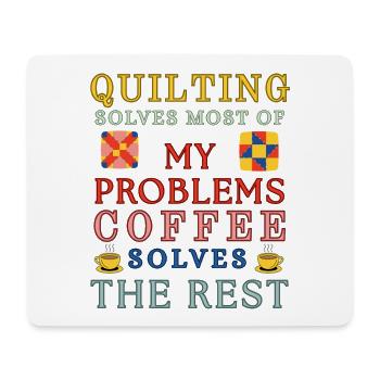 Quilting Coffee Solves The Rest - Mouse Pad (horizontal) - white - Front