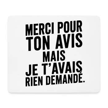 Merci Pour Ton Avis Je T'Avais Rien Demandé Humour - Tapis de souris (format paysage) - blanc - Devant