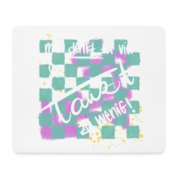 man denkt zu viel & tanzt zu wenig - Mousepad (Querformat) - Weiß - Vorne