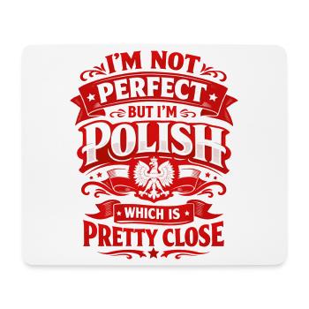 I'm Not Perfect But I'm Polish - Polen Spruch - Mousepad (Querformat) - Weiß - Vorne
