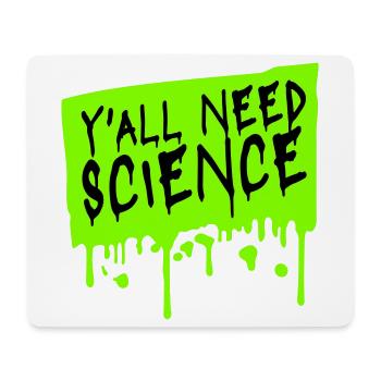 Y'all Need Science Lustig Wissenschaft Nerd Spruch - Mousepad (Querformat) - Weiß - Vorne