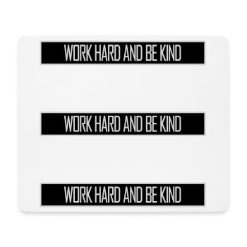 Work Hard And Be Kind Inspirierend Fleiß Güte Logo - Mousepad (Querformat) - Weiß - Vorne
