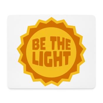 Be The Light Motivierend Positivität Spruch Logo - Mousepad (Querformat) - Weiß - Vorne