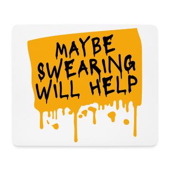 Maybe Swearing Will Help Sarkastisch Spruch Grafik - Mousepad (Querformat) - Weiß - Vorne
