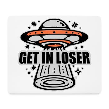 Ufo Alien Get In Loser Funny Ufo Abduction Quote - Mouse Pad (horizontal) - white - Front