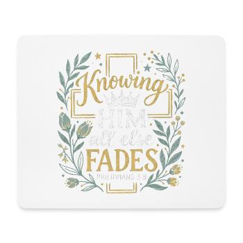 Knowing Him - Philippians 3:8 - Chalk Art Crown - Mouse Pad (horizontal) - white - Front