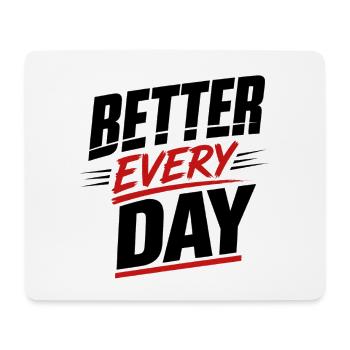 Better every Day - Mousepad (Querformat) - Weiß - Vorne