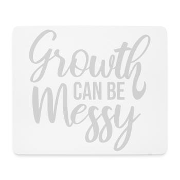 Growth Can Be Messy Persönlich Wachstum Zitat Logo - Mousepad (Querformat) - Weiß - Vorne