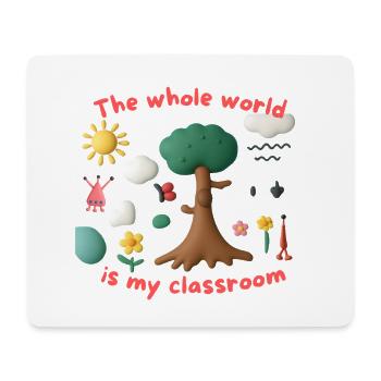 The whole world is my classroom - Mouse Pad (horizontal) - white - Front