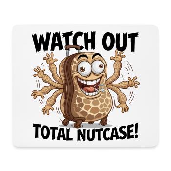 Watch Out Total Nutcase! - Mouse Pad (horizontal) - white - Front