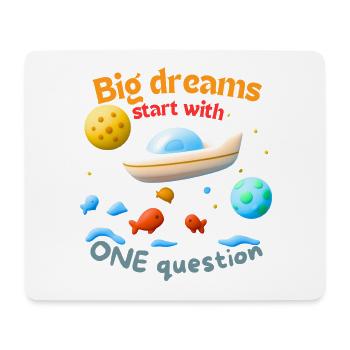Big dreams start with ONE question - Mousepad (Querformat) - Weiß - Vorne