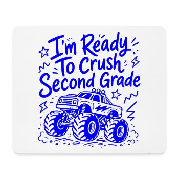 I'm Ready to Crush Second Grade - Monster-Truck - Mouse Pad (horizontal) - white - Front