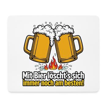 Mit Bier löscht's sich immer noch am besten! Prost - Mousepad (Querformat) - Weiß - Vorne
