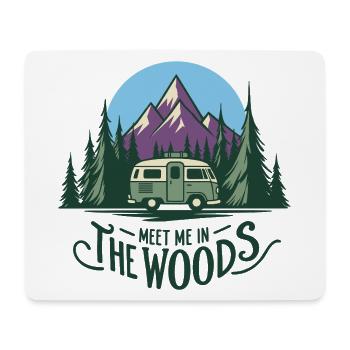 Camper - Meet Me in the Woods - Mouse Pad (horizontal) - white - Front