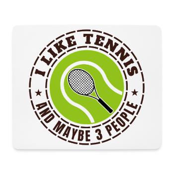 I LIKE TENNIS AND MAYBE 3 PEOPLE - Mouse Pad (horizontal) - white - Front