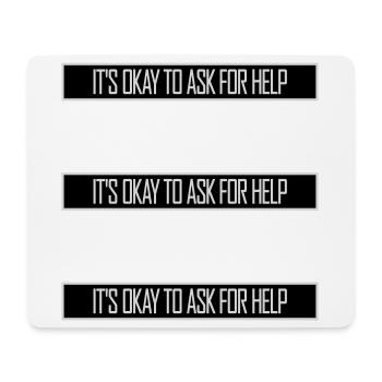 It's Okay To Ask For Help Help Questions Saying Logo - Mouse Pad (horizontal) - white - Front