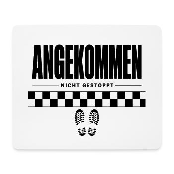Angekommen Nicht Gestoppt – Zielgerade Spruch - Mousepad (Querformat) - Weiß - Vorne