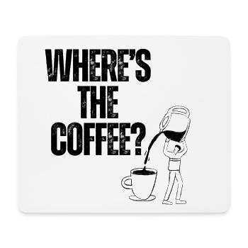 Wheres The Coffee - Mouse Pad (horizontal) - white - Front
