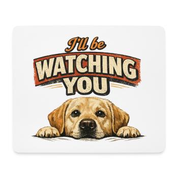 Labrador Retro Shirt - I'll be watching you - Mouse Pad (horizontal) - white - Front